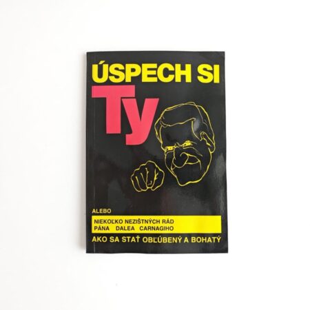 Úspech si ty alebo niekoľko rád pána dalea carnagiho ako sa stať obľúbený a bohatý juraj kiška