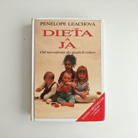 dieťa a ja od narodenia do piatich rokov p. leach