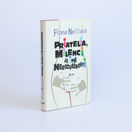 priatelia, milenci a iné nerozvážnosti fiona neillová