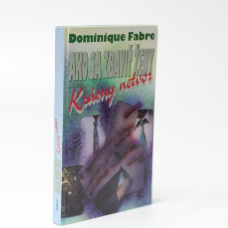 Obálka knihy Ako sa zbaviť ženy alebo Krásny netvor - Dominique Fabre