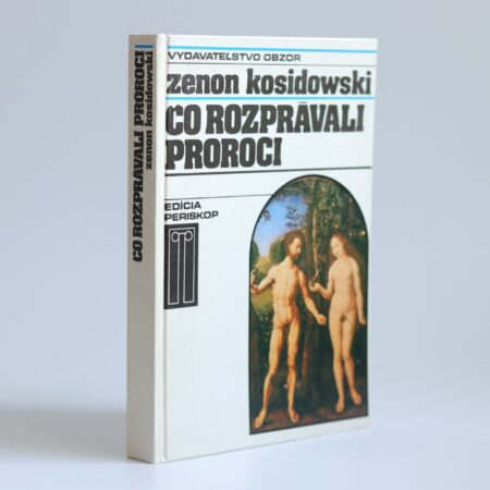 Obálka knihy Čo rozprávali proroci - Zenon Kosidowski