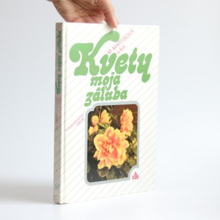 Obálka knihy Kvety moja záľuba - M. Martišová (1990)