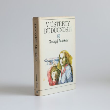Obálka knihy V ústrety budúcnosti - Georgij Markov