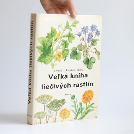 Obálka knihy Veľká kniha liečivých rastlín - J. Volák, J. Stodola, F. Severa