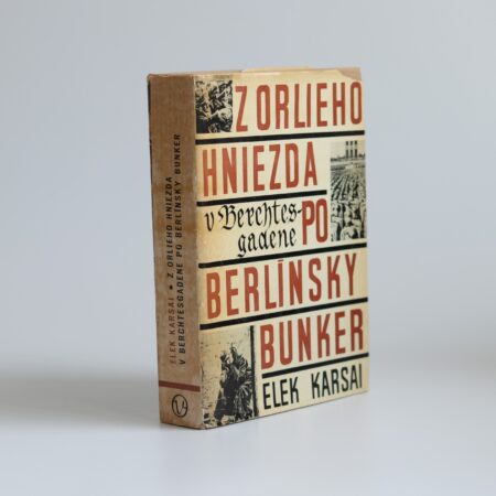 Obálka knihy Z orlieho hniezda v Berchtesgadene po berlínsky bunker - Elek Karsai